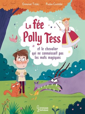 cover image of La fée Polly Tess et le chevalier qui ne connaissait pas les mots magiques